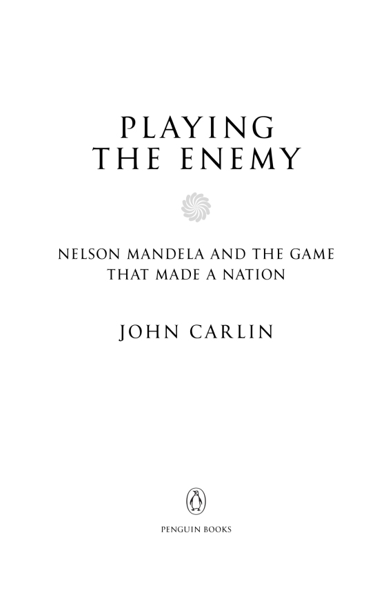 Playing the Enemy: Nelson Mandela and the Game That Made a Nation by John  Carlin