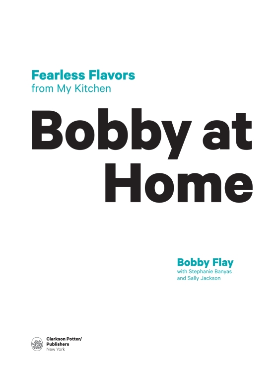 Bobby at Home: Fearless Flavors from My Kitchen: A Cookbook: Flay, Bobby,  Banyas, Stephanie, Jackson, Sally: 9780385345910: : Books