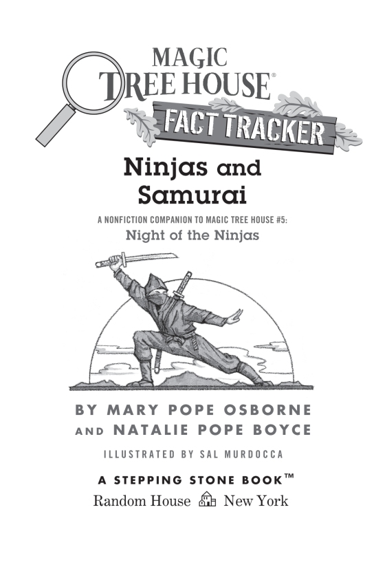 Ninjas and Samurai: A Nonfiction Companion to Magic Tree House #5: Night of the Ninjas [Book]