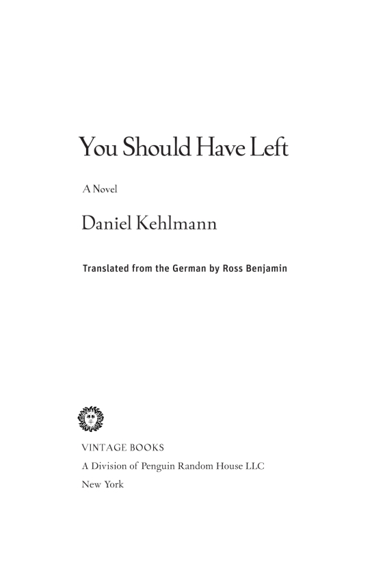 You Should Have Left: A Novel: Kehlmann, Daniel, Benjamin, Ross:  9780525432913: : Books