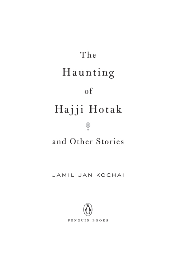 The Haunting of Hajji Hotak,” by Jamil Jan Kochai