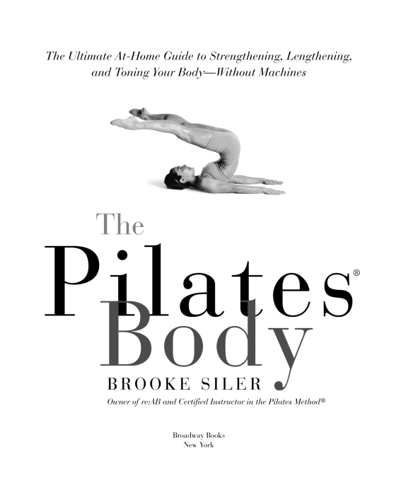 The Pilates Body: The Ultimate At-Home Guide to Strengthening