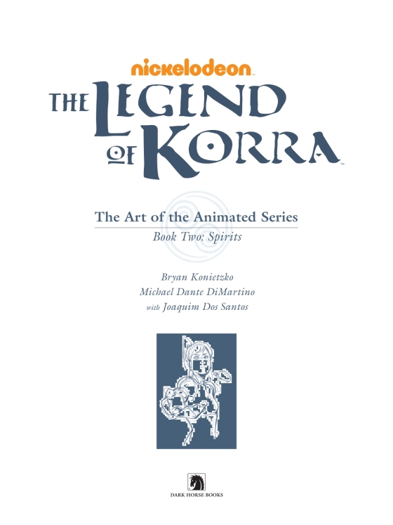 The Legend of Korra: The Art of the Animated Series-Book Two: Spirits  (Second Edition): DiMartino, Michael Dante, Konietzko, Bryan, Dos Santos,  Joaquim: 9781506721934: : Books