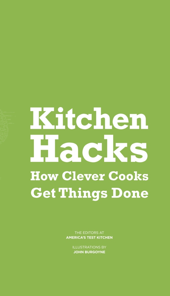 Kitchen Hacks: How Clever Cooks Get Things Done: America's Test Kitchen,  Burgoyne, John: 9781940352008: : Books