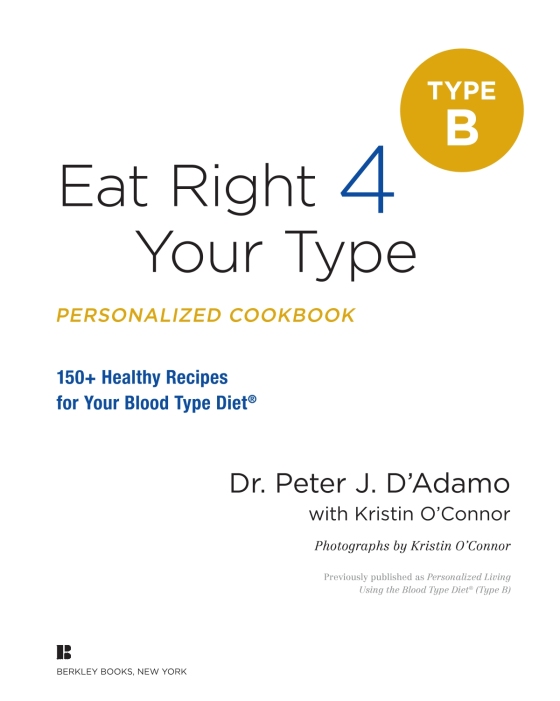 Healthy Recipes For Your Blood Type Diet Eat Right 4 Your Type Personalized Cookbook Type B 150 