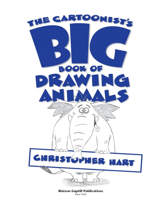 The Cartoonists Big Book of Drawing Animals 