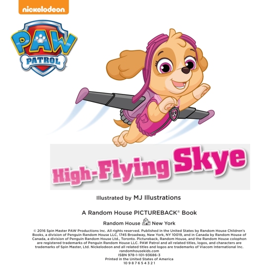 High Flying Skye Paw Patrol Written By Random House Illustrated By Mj Illustrations Random House Children S Books