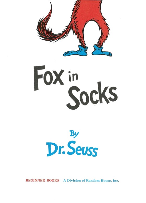 Fox in Socks Written by Dr. Seuss Random House Children's Books